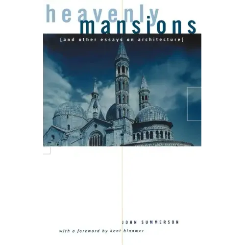 Heavenly Mansions: And Other Essays on Architecture - Paperback