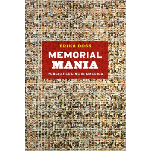 Memorial Mania: Public Feeling in America - Paperback