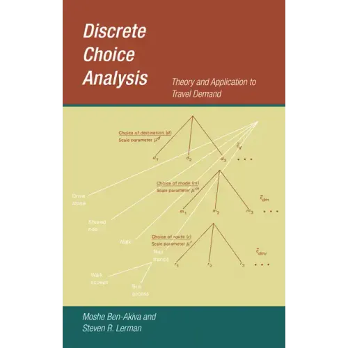Discrete Choice Analysis: Theory and Application to Travel Demand - Paperback