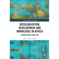 Decolonization, Development and Knowledge in Africa: Turning Over a New Leaf - Paperback