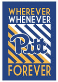 University of Pittsburgh Garden Flag 2 Sided Wherever Whenever Forever