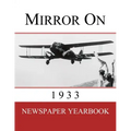 Mirror On 1933: Newspaper Yearbook containing 120 front pages from 1933 - Unique birthday gift / present idea. - Paperback