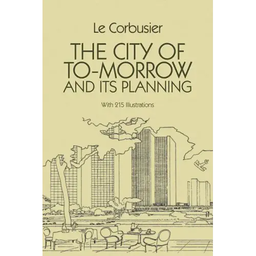 The City of Tomorrow and Its Planning - Paperback