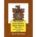 The Cuckoo Clock Owner's Repair Manual, Step by Step No Prior Experience Required - Paperback