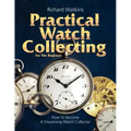 Practical Watch Collecting for the Beginner - Paperback
