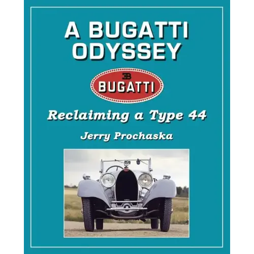 A Bugatti Odyssey: Reclaiming a Type 44 - Paperback