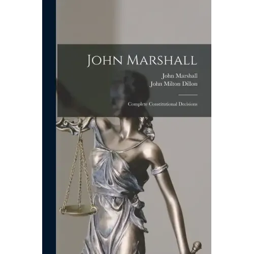 John Marshall: Complete Constitutional Decisions - Paperback