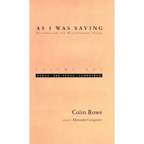 As I Was Saying, Volume 1: Texas, Pre-Texas, Cambridge - Paperback