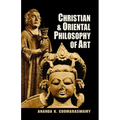Christian and Oriental Philosophy of Art - Paperback