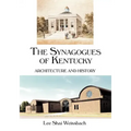 The Synagogues of Kentucky: Architecture and History - Paperback