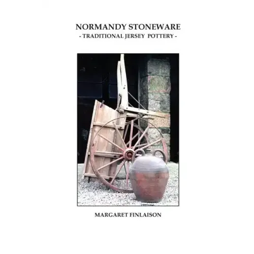 Normandy Stoneware: Traditional Jersey pottery - Paperback