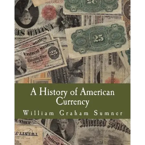 A History of American Currency (Large Print Edition) - Paperback