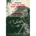 How the Maya Built Their World: Energetics and Ancient Architecture - Paperback