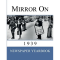 Mirror On 1939: Newspaper Yearbook containing 120 front pages from 1939 - Unique birthday gift / present idea. - Paperback