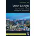 Smart Design: Disruption, Crisis, and the Reshaping of Urban Spaces - Paperback