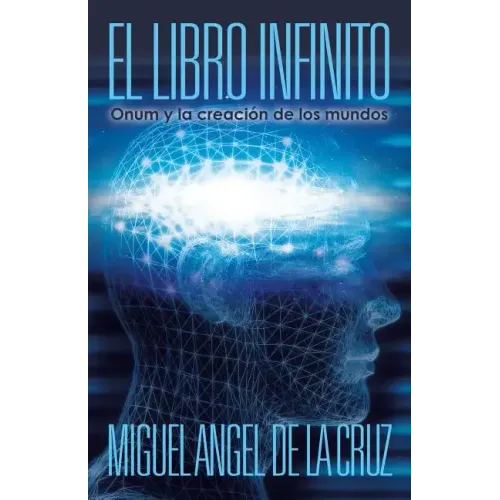 El Libro Infinito: Onum y La Creacion de Los Mundos - Paperback