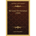 The Louis XVI Furniture (1922) - Paperback