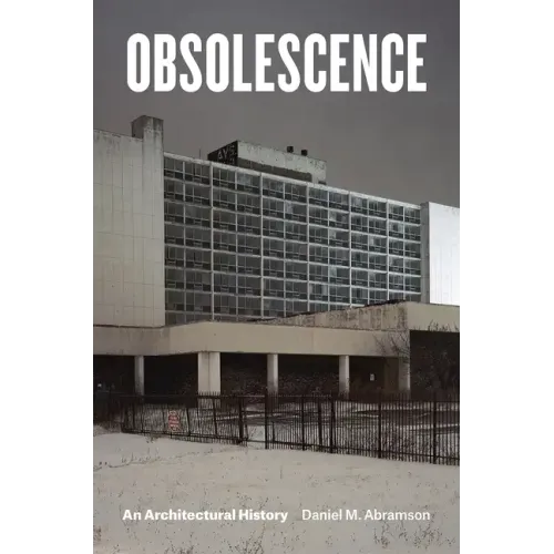 Obsolescence: An Architectural History - Paperback