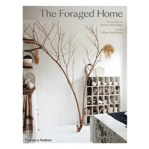 The Foraged Home - Hardcover