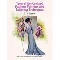 Turn-Of-The-Century Fashion Patterns and Tailoring Techniques - Paperback