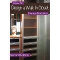 How To Design A Walk In Closet: The Professional Guide To Creating Effective Space - Paperback