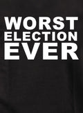 Worst Election Ever T-Shirt