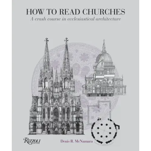 How to Read Churches: A Crash Course in Ecclesiastical Architecture - Paperback