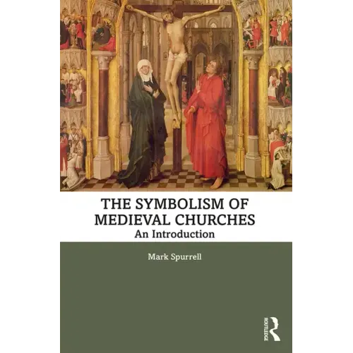 The Symbolism of Medieval Churches: An Introduction - Paperback