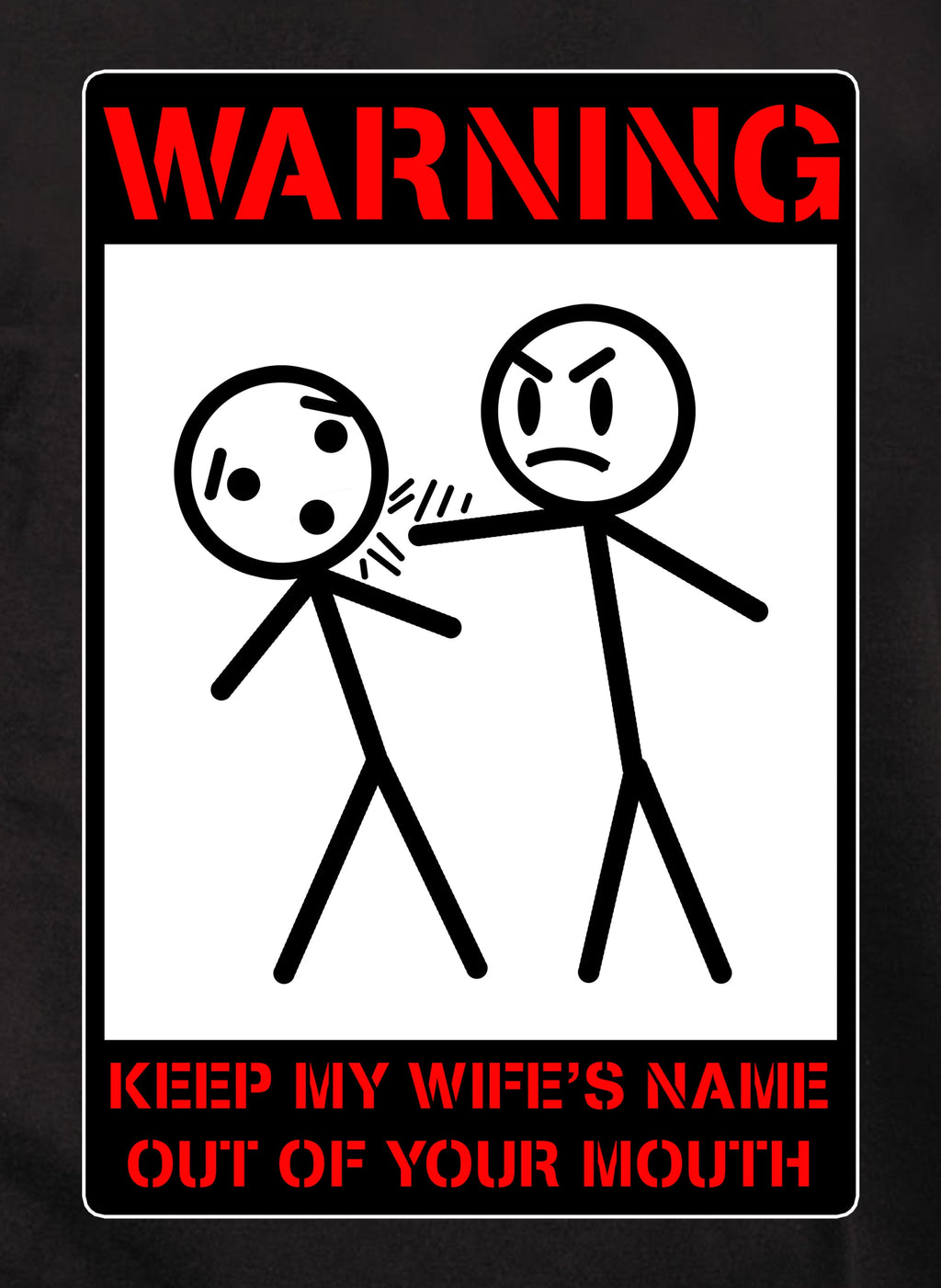 Warning Keep My Wife's Name Out of Your Mouth T-Shirt