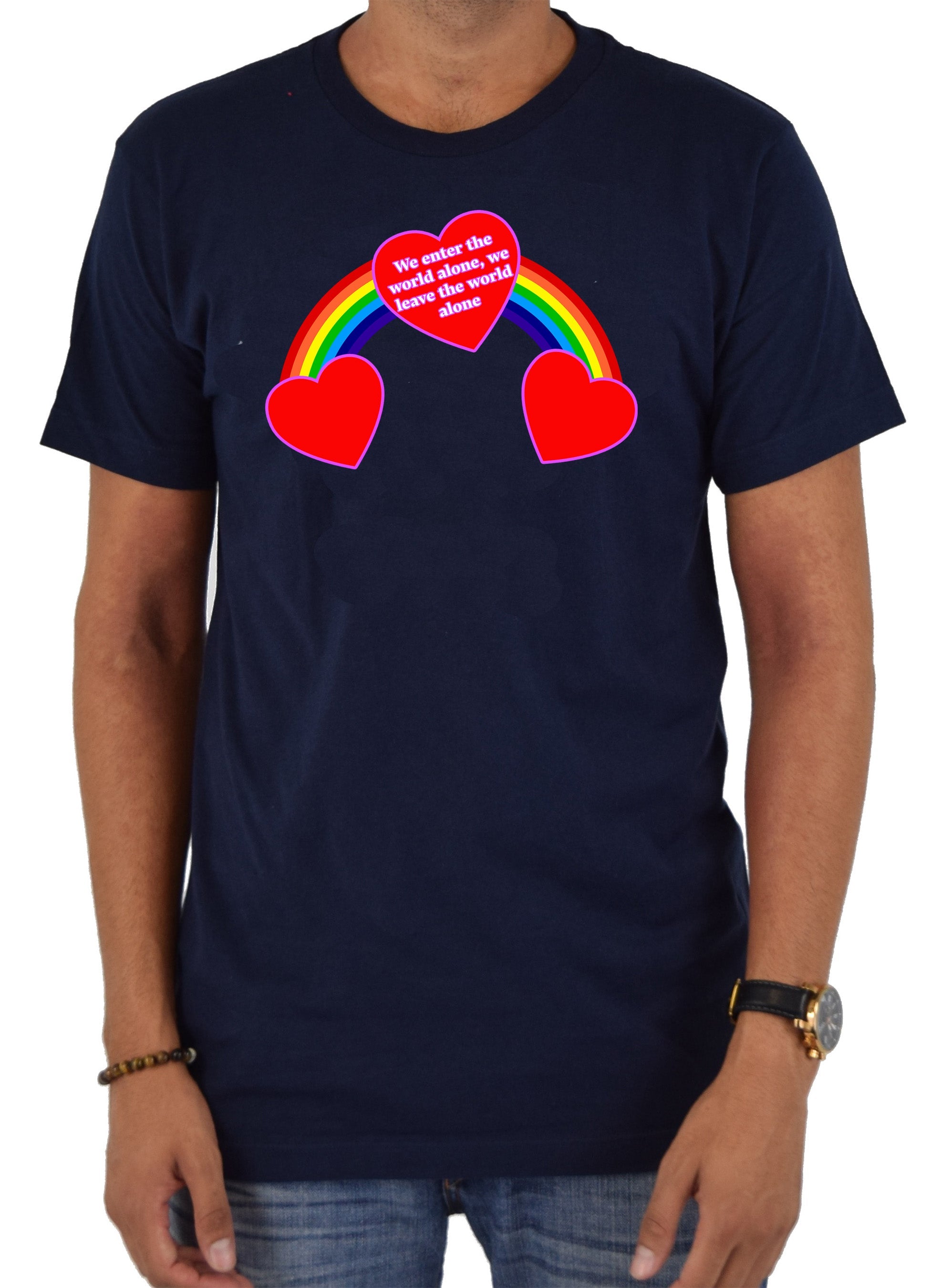 We enter the world alone, we leave the world alone T-Shirt
