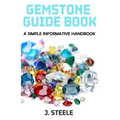 Gemstone Guide Book: A Simple Informative Handbook - Paperback