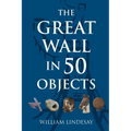 The Great Wall in 50 Objects - Paperback
