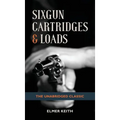 Sixgun Cartridges & Loads - Hardcover