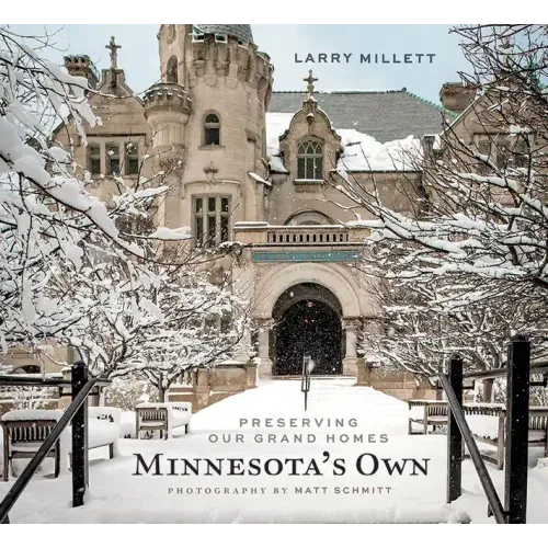 Minnesota's Own: Preserving Our Grand Homes - Hardcover