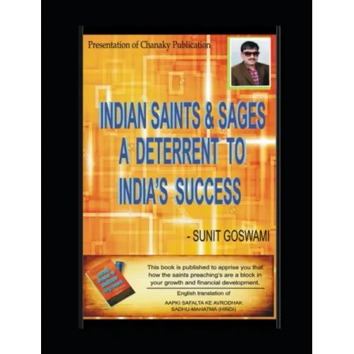 Indian Saints & Sages - A Deterrent to India's success - Paperback