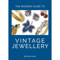 The Modern Guide to Vintage Jewellery - Hardcover
