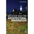 Ecology and the Architectural Imagination - Paperback