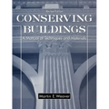 Conserving Buildings: A Manual of Techniques and Materials - Paperback