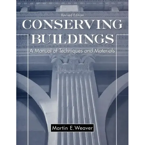Conserving Buildings: A Manual of Techniques and Materials - Paperback