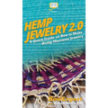 Hemp Jewelry 2.0: A Quick Guide on How to Make Hemp Macrame Jewelry - Hardcover