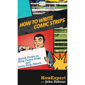 How to Write Comic Strips: A Quick Guide on Writing Funny Gags and Comic Strip Panels - Hardcover