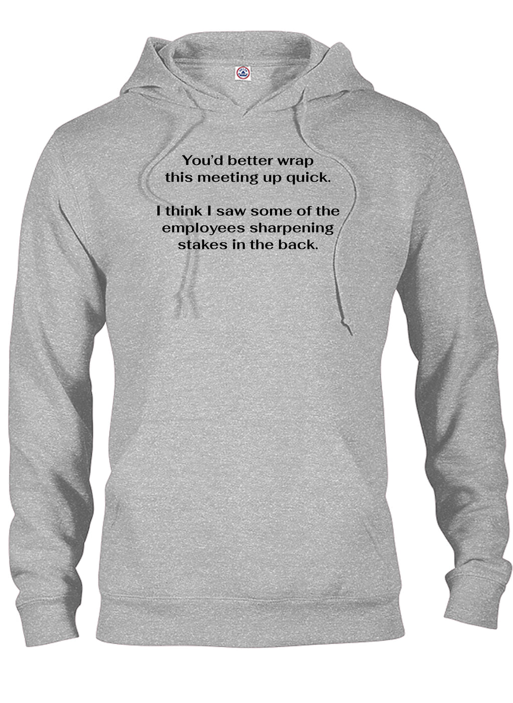 You’d better wrap this meeting up quick T-Shirt
