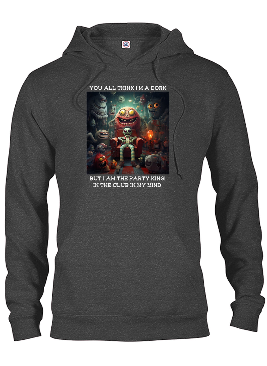 You all think I’m a dork T-Shirt