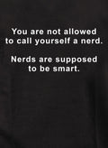 You are not allowed to call yourself a nerd Kids T-Shirt