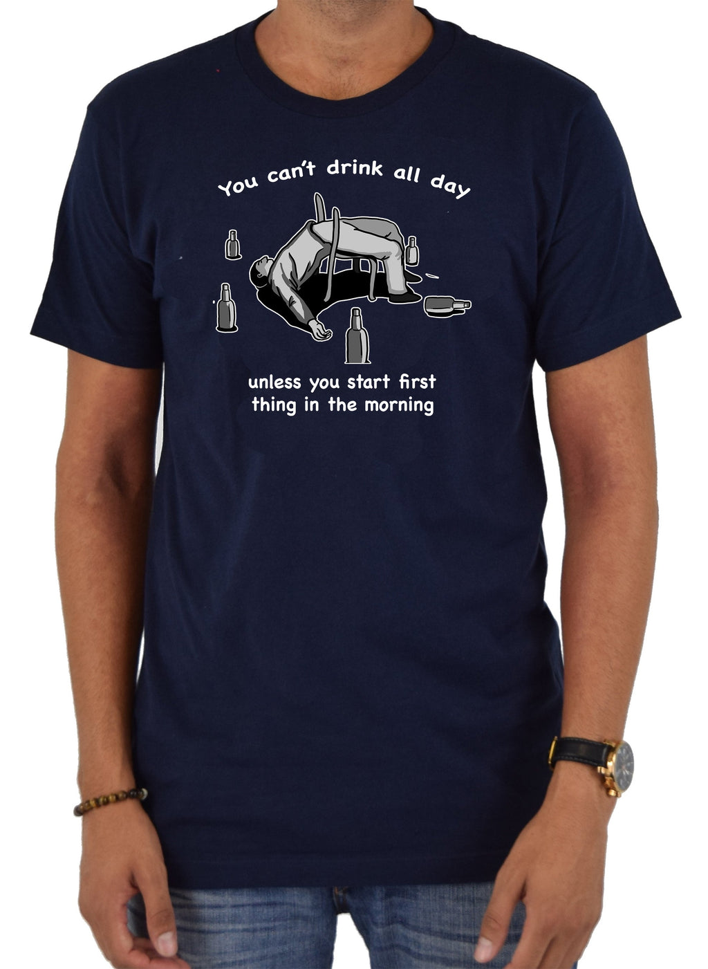 You can’t drink all day T-Shirt