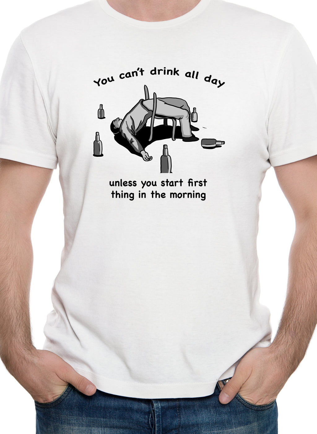 You can’t drink all day T-Shirt