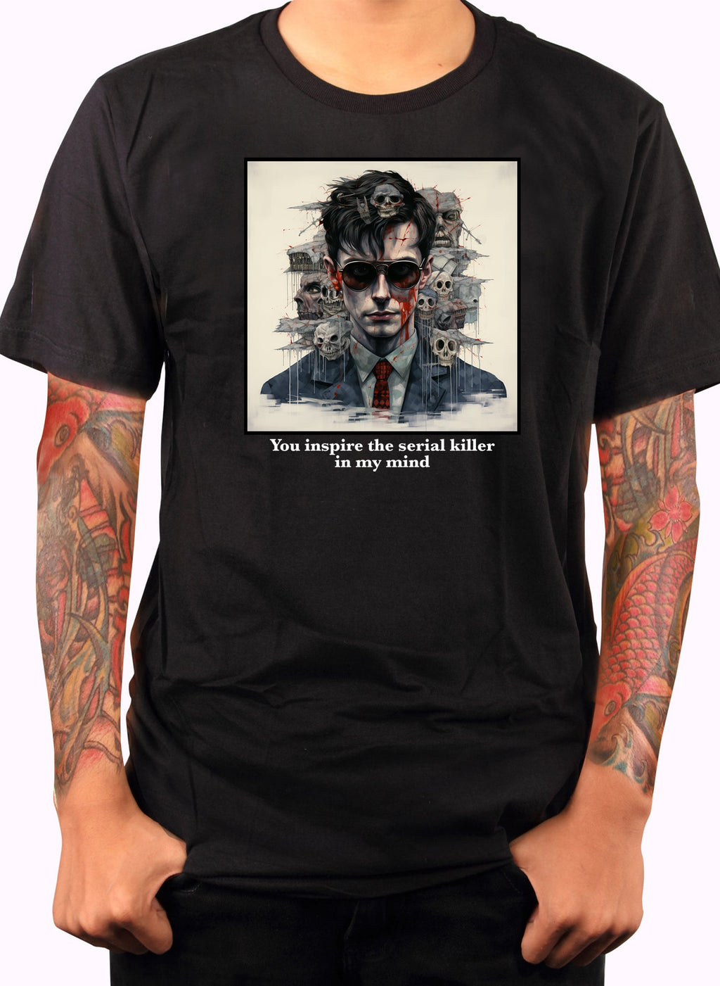 You inspire the serial killer in my mind T-Shirt