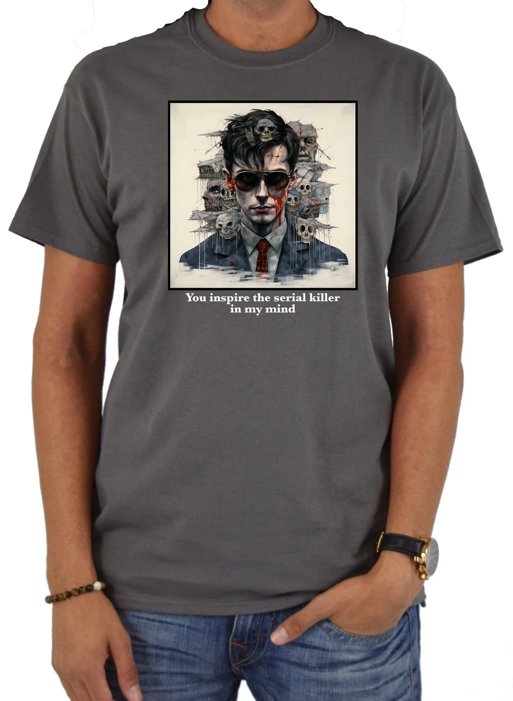 You inspire the serial killer in my mind T-Shirt