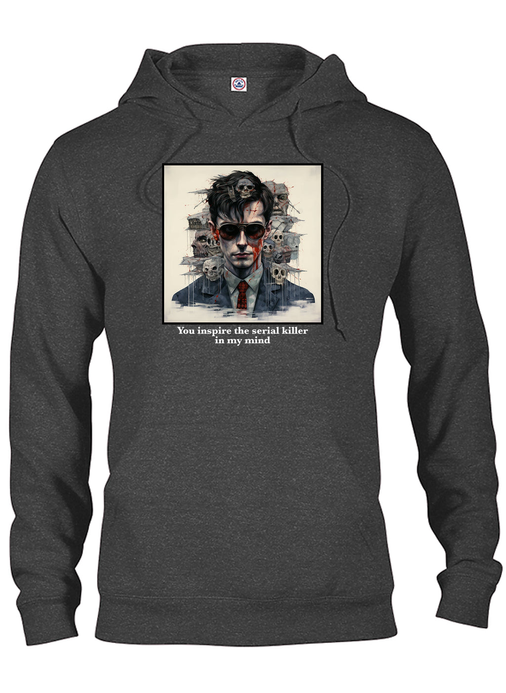 You inspire the serial killer in my mind T-Shirt