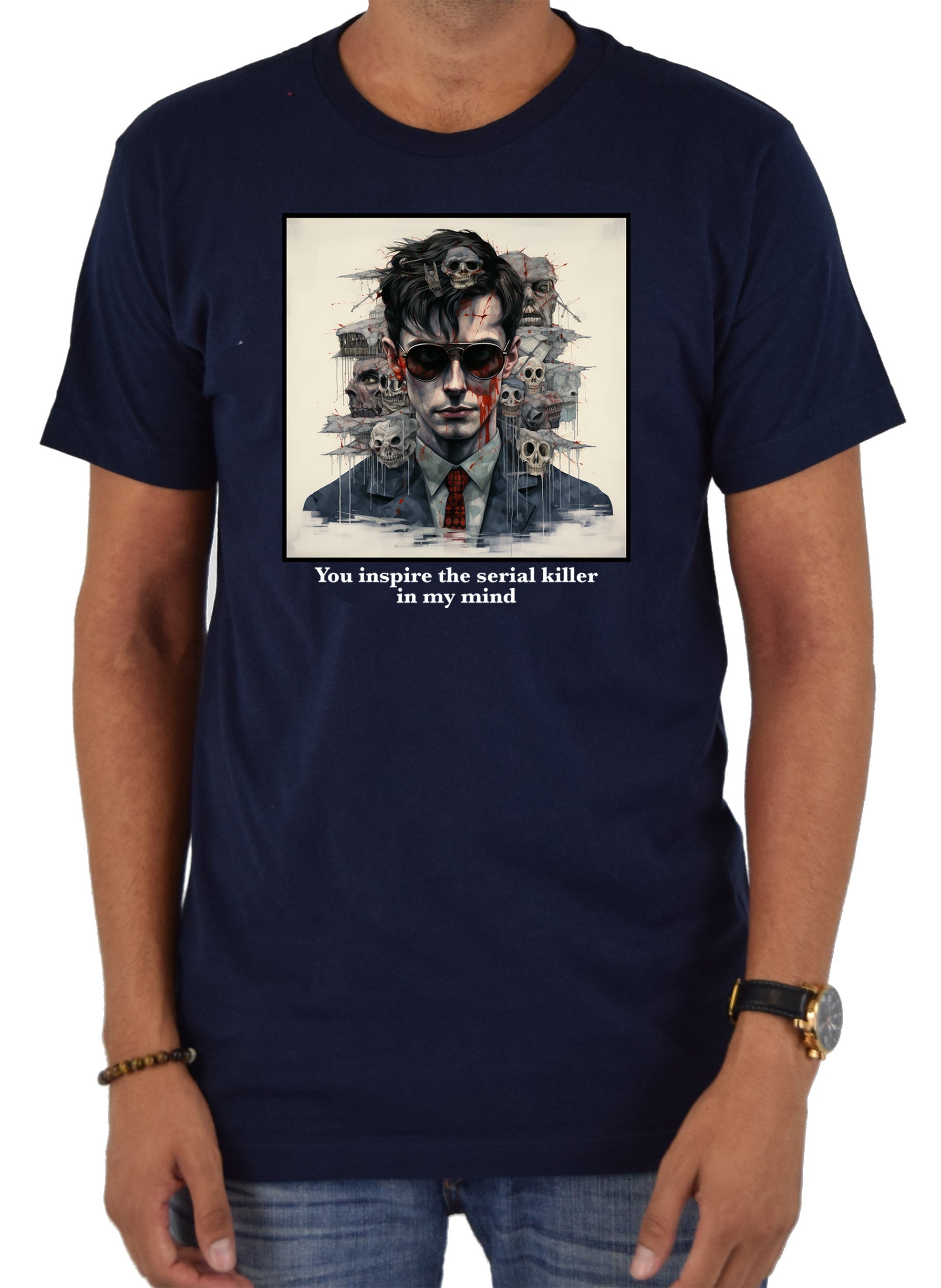 You inspire the serial killer in my mind T-Shirt